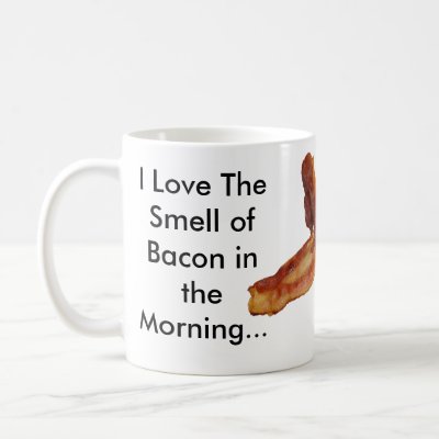 i_love_the_smell_of_bacon_in_the_morning_mug-p168297573693291189enwnp_400.jpg