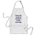 I love the smell of propane in the morning. aprons