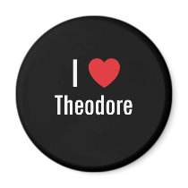 I love Theodore magnets