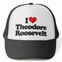 I Love Theodore Roosevelt hats