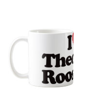 I Love Theodore Roosevelt mugs