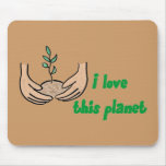 "I Love This Planet" Mousepad