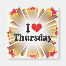 I Love Thursday Fridge Magnet