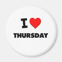 I love Thursday Magnets