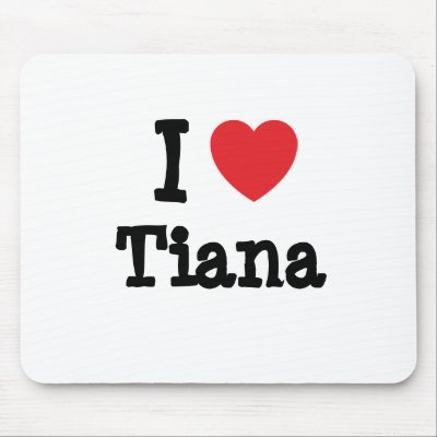I love Tiana heart T-Shirt Mouse Mats by funnycustomtshirts