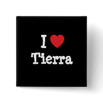 I love Tierra heart T-Shirt buttons by funnycustomtshirts I love Tierra heart T-Shirt buttons