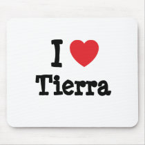 I love Tierra heart T-Shirt mousepads