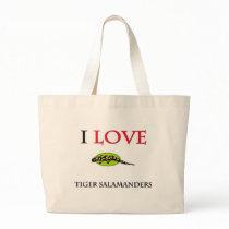 I Love Tiger Salamanders bags