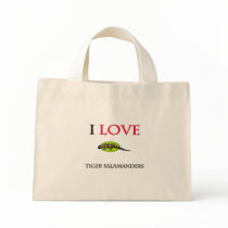 I Love Tiger Salamanders bags