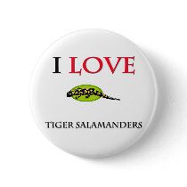 I Love Tiger Salamanders buttons
