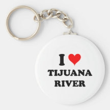 I Love Tijuana River California Keychains