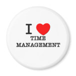 I Love Time Management Fridge Magnet