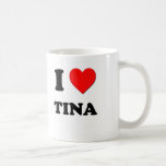 I Love Tina Mug