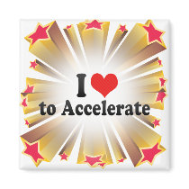 I Love to Accelerate Fridge Magnets
