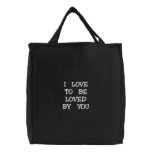 I LOVE TO BE LOVED BY YOU BAG