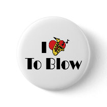 I Love To Blow Pinback Buttons