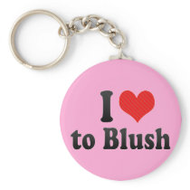 I Love to Blush Keychains