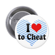 I Love to Cheat Pinback Buttons