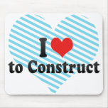 I Love to Construct Mouse Pad