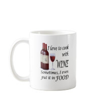 I Love To Cook With Wine - Even In Food Mug
