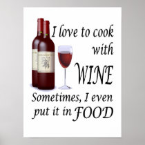 I Love To Cook With Wine - Even In Food Print