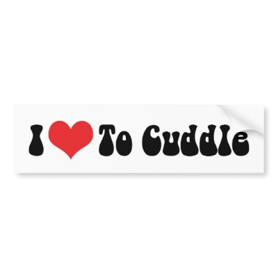 I love to cuddle I love to cuddle