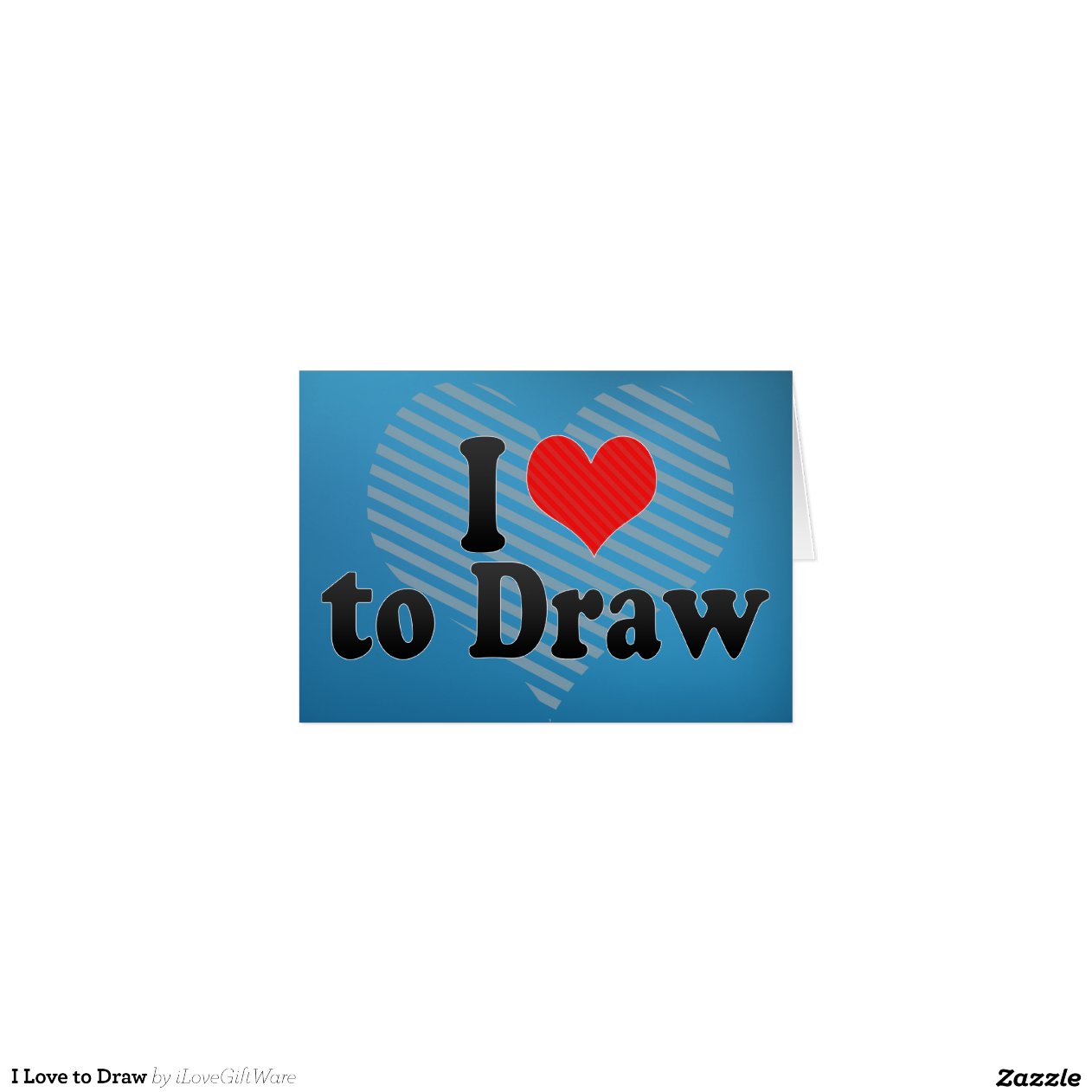 I Love to Draw Card Zazzle