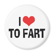 I Love To Fart Magnet