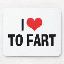 I Love To Fart Mousepad