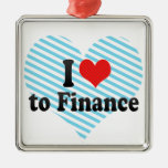 I Love to Finance Ornaments