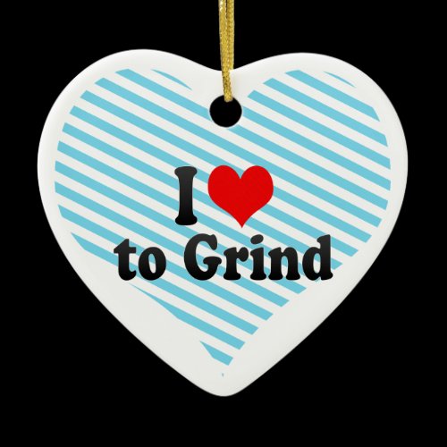 I Love to Grind Christmas Tree Ornaments