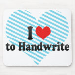 I Love to Handwrite Mousepads