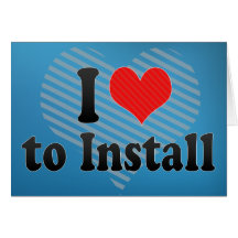 I Love to Install Cards