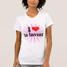 I Love to Invent Shirts