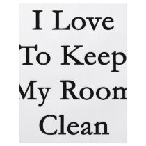 I Love To Keep My Room Clean flyers