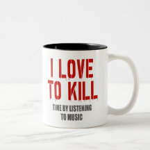 I Love To Kill Time Mugs