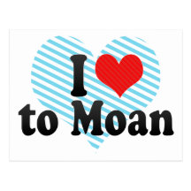 I Love to Moan Post Card