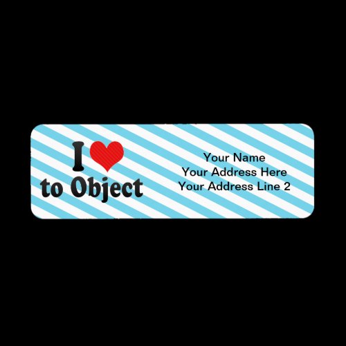 I Love to Object Custom Return Address Labels