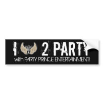 I Love To Party With Party Prince Entertainment bumper stickers