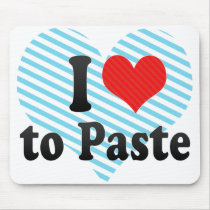 I Love to Paste Mouse Pad