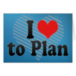 I Love to Plan Greeting Cards
