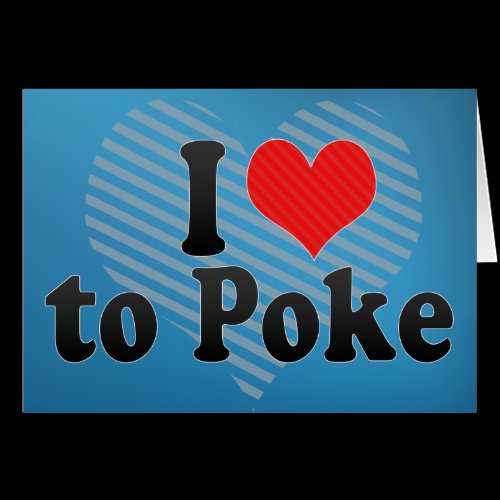 I Love to Poke Greeting Cards