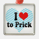 I Love to Prick Ornament