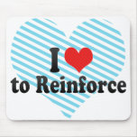I Love to Reinforce Mouse Pads