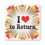 I Love to Return magnets