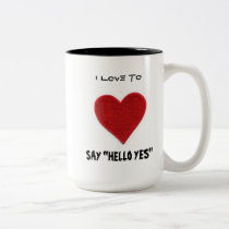 I LOVE TO SAY HELLO YES MUG mugs