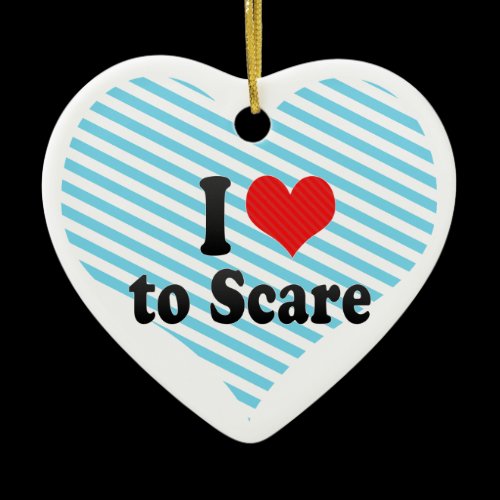 I Love to Scare Christmas Ornament