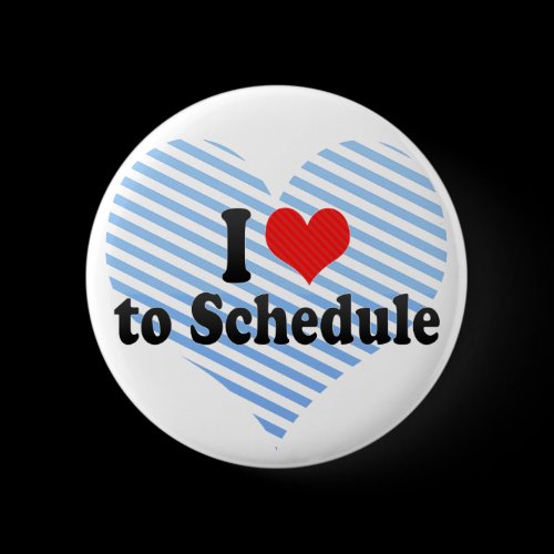 I Love to Schedule Button