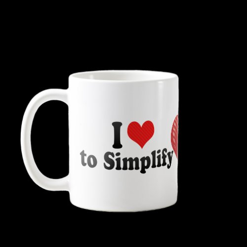 I Love to Simplify Mugs