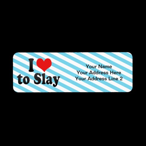 I Love to Slay Return Address Label